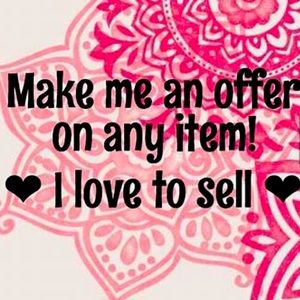 Any reasonable offer will not be turned down!